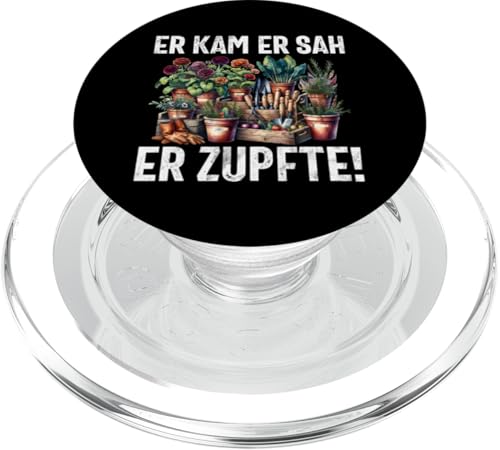 Er Kam Er Sah Er Zupfte Gärtner Pflanzen Bummeln Gärtnern PopSockets PopGrip für MagSafe von Garten Florist Pflanzen Gartenbau Hobbygärtner