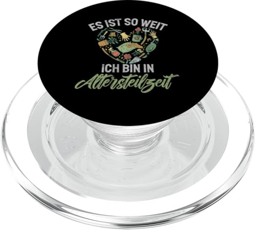 Es Ist So Weit Ich Bin In Altersteilzeit Gärtner Pflanzen PopSockets PopGrip für MagSafe von Garten Florist Pflanzen Gartenbau Hobbygärtner