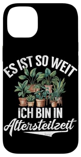 Es Ist So Weit Ich Bin In Altersteilzeit Hobbygärtner Garten Hülle für iPhone 14 Plus von Garten Florist Pflanzen Gartenbau Hobbygärtner