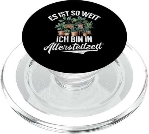 Es Ist So Weit Ich Bin In Altersteilzeit Hobbygärtner Garten PopSockets PopGrip für MagSafe Es Ist So Weit Ich Bin In Altersteilzeit Hobbygärtner Garten PopSockets PopGrip für MagSafe von Garten Florist Pflanzen Gartenbau Hobbygärtner