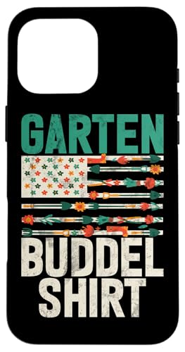 Garten Buddel Shirt Gärtnern Gartenarbeit Gärtner Hobby Hülle für iPhone 16 Pro Max von Garten Florist Pflanzen Gartenbau Hobbygärtner