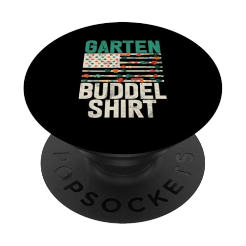 Garten Buddel Shirt Gärtnern Gartenarbeit Gärtner Hobby PopSockets Klebender PopGrip von Garten Florist Pflanzen Gartenbau Hobbygärtner