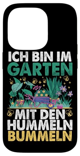 Ich Bin Im Garten Mit Dem Hummeln Bummeln Gärtner Hülle für iPhone 14 Pro von Garten Florist Pflanzen Gartenbau Hobbygärtner