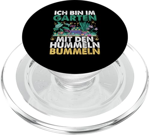Ich Bin Im Garten Mit Dem Hummeln Bummeln Gärtner PopSockets PopGrip für MagSafe von Garten Florist Pflanzen Gartenbau Hobbygärtner