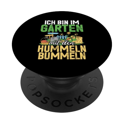 Ich Bin im Garten Mit Dem Hummeln Bummeln Gärtnern Gärtner PopSockets Klebender PopGrip Ich Bin im Garten Mit Dem Hummeln Bummeln Gärtnern Gärtner PopSockets Klebender PopGrip von Garten Florist Pflanzen Gartenbau Hobbygärtner