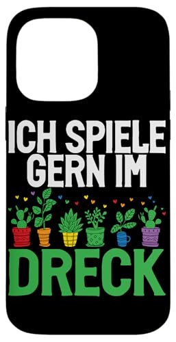 Ich Spiele Gern Im Dreck Gärtnern Garten Pflanzen Gärtner Hülle für iPhone 14 Pro Max von Garten Florist Pflanzen Gartenbau Hobbygärtner