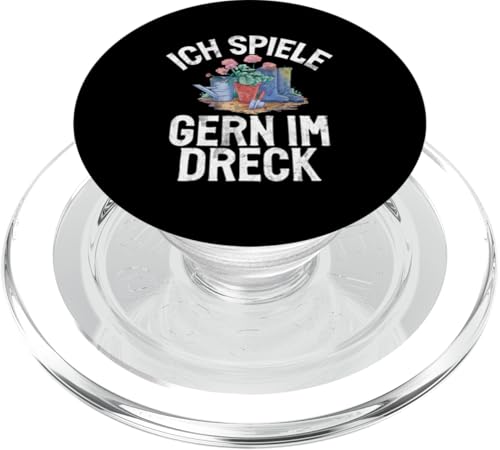 Ich Spiele Gern Im Dreck Gartenarbeit Gärtner Hobbygärtner PopSockets PopGrip für MagSafe von Garten Florist Pflanzen Gartenbau Hobbygärtner