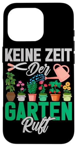 Keine Zeit Der Garten Ruft Gärtner Pflanzen Gartenarbeit Hülle für iPhone 16 Pro Keine Zeit Der Garten Ruft Gärtner Pflanzen Gartenarbeit Hülle für iPhone 16 Pro von Garten Florist Pflanzen Gartenbau Hobbygärtner