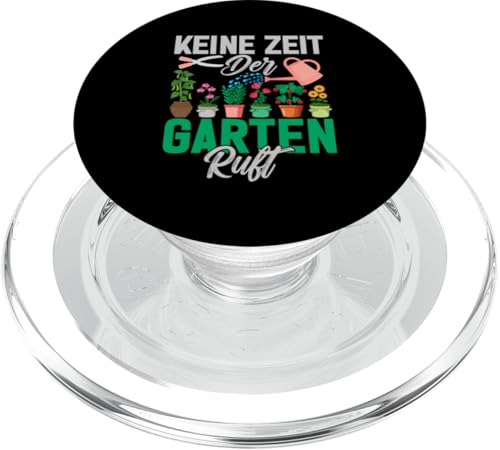 Keine Zeit Der Garten Ruft Gärtner Pflanzen Gartenarbeit PopSockets PopGrip für MagSafe von Garten Florist Pflanzen Gartenbau Hobbygärtner