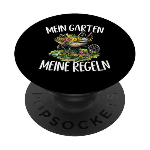 Mein Garten Meine Regeln Gärtner Pflanzen Gärtnerin PopSockets Klebender PopGrip von Garten Florist Pflanzen Gartenbau Hobbygärtner