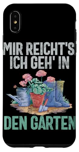 Mir Reicht's Ich Geh In Den Garten Gärtner Gartenarbeit Hülle für iPhone XS Max von Garten Florist Pflanzen Gartenbau Hobbygärtner