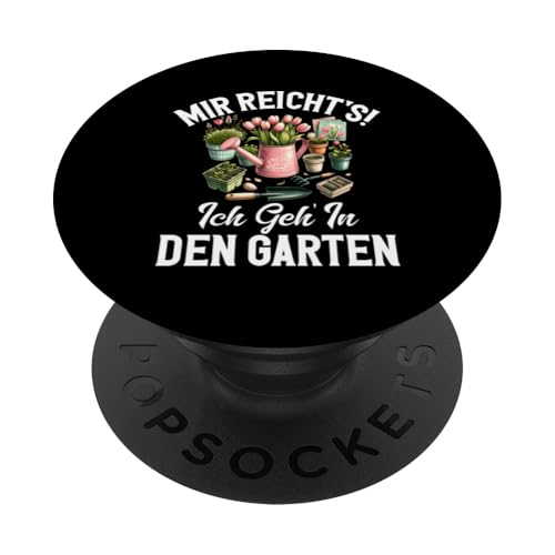 Mir Reicht's Ich Geh In Den Garten Gartenarbeit Gärtner PopSockets Klebender PopGrip Mir Reicht's Ich Geh In Den Garten Gartenarbeit Gärtner PopSockets Klebender PopGrip von Garten Florist Pflanzen Gartenbau Hobbygärtner