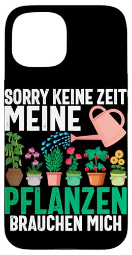 Sorry Keine Zeit Meine Pflanzen Brauchen Mich Garten Hülle für iPhone 15 Sorry Keine Zeit Meine Pflanzen Brauchen Mich Garten Hülle für iPhone 15 von Garten Florist Pflanzen Gartenbau Hobbygärtner