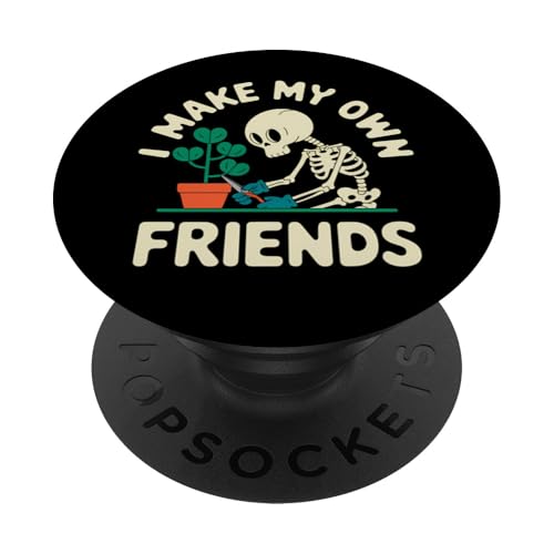 I Make My Own Friends Skelett Pflanze Goth Humor PopSockets Klebender PopGrip I Make My Own Friends Skelett Pflanze Goth Humor PopSockets Klebender PopGrip von Gartenarbeit Dark Humor Vintage Lustiges Geschenk