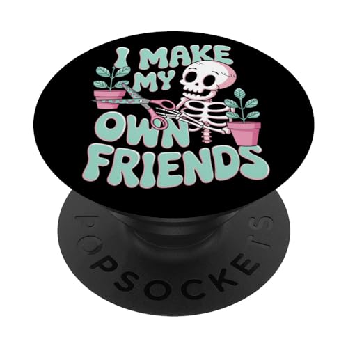 I Make My Own Friends Skelett Pflanze Goth Humor PopSockets Klebender PopGrip I Make My Own Friends Skelett Pflanze Goth Humor PopSockets Klebender PopGrip von Gartenarbeit Dark Humor Vintage Lustiges Geschenk
