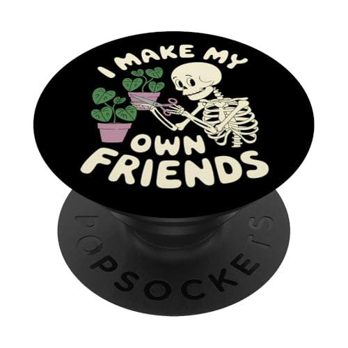 I Make My Own Friends Skelett Pflanze Goth Humor PopSockets Klebender PopGrip I Make My Own Friends Skelett Pflanze Goth Humor PopSockets Klebender PopGrip von Gartenarbeit Dark Humor Vintage Lustiges Geschenk