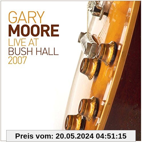 Live at Bush Hall 2007 von Gary Moore