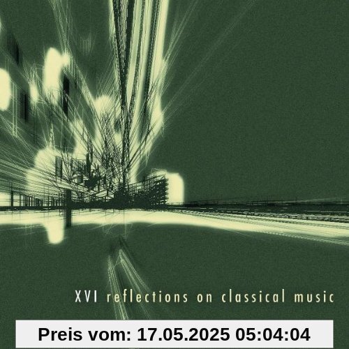 XVI Reflections on Classical Music XVI Reflections on Classical Music von Gas