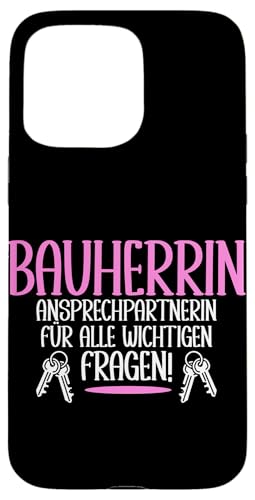 Bauherrin Ansprechpartnerin Für Alle Wichtigen Fragen Hülle für iPhone 15 Pro Max Bauherrin Ansprechpartnerin Für Alle Wichtigen Fragen Hülle für iPhone 15 Pro Max von Gebäudeeigentümerin Bauleiterin Damen Hausbau