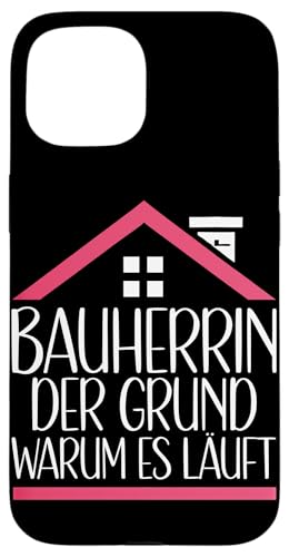 Bauherrin Der Grund Warum Es Läuft Weibliche Hausbauerin Hülle für iPhone 15 Bauherrin Der Grund Warum Es Läuft Weibliche Hausbauerin Hülle für iPhone 15 von Gebäudeeigentümerin Bauleiterin Damen Hausbau