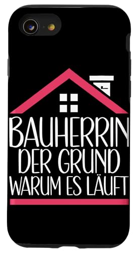 Bauherrin Der Grund Warum Es Läuft Weibliche Hausbauerin Hülle für iPhone SE (2020) / 7 / 8 von Gebäudeeigentümerin Bauleiterin Damen Hausbau