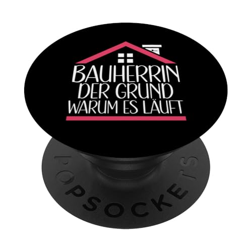 Bauherrin Der Grund Warum Es Läuft Weibliche Hausbauerin PopSockets Klebender PopGrip Bauherrin Der Grund Warum Es Läuft Weibliche Hausbauerin PopSockets Klebender PopGrip von Gebäudeeigentümerin Bauleiterin Damen Hausbau