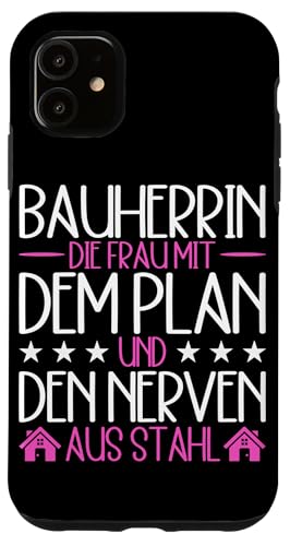 Bauherrin Die Frau Mit Dem Plan Und Den Nerven Aus Stahl Hülle für iPhone 11 Bauherrin Die Frau Mit Dem Plan Und Den Nerven Aus Stahl Hülle für iPhone 11 von Gebäudeeigentümerin Bauleiterin Damen Hausbau