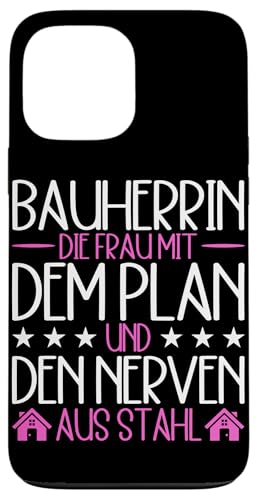 Bauherrin Die Frau Mit Dem Plan Und Den Nerven Aus Stahl Hülle für iPhone 13 Pro Max Bauherrin Die Frau Mit Dem Plan Und Den Nerven Aus Stahl Hülle für iPhone 13 Pro Max von Gebäudeeigentümerin Bauleiterin Damen Hausbau