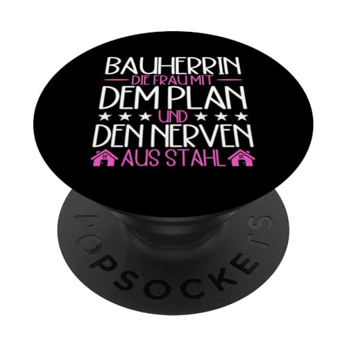 Bauherrin Die Frau Mit Dem Plan Und Den Nerven Aus Stahl PopSockets Klebender PopGrip Bauherrin Die Frau Mit Dem Plan Und Den Nerven Aus Stahl PopSockets Klebender PopGrip von Gebäudeeigentümerin Bauleiterin Damen Hausbau