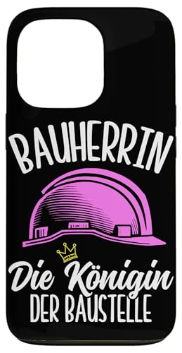 Bauherrin Die Königin Der Baustelle Hausbauerin Frauen Hülle für iPhone 13 Pro Bauherrin Die Königin Der Baustelle Hausbauerin Frauen Hülle für iPhone 13 Pro von Gebäudeeigentümerin Bauleiterin Damen Hausbau
