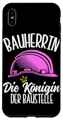 Bauherrin Die Königin Der Baustelle Hausbauerin Frauen Hülle für iPhone XS Max Bauherrin Die Königin Der Baustelle Hausbauerin Frauen Hülle für iPhone XS Max von Gebäudeeigentümerin Bauleiterin Damen Hausbau