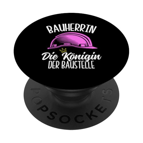 Bauherrin Die Königin Der Baustelle Hausbauerin Frauen PopSockets Klebender PopGrip Bauherrin Die Königin Der Baustelle Hausbauerin Frauen PopSockets Klebender PopGrip von Gebäudeeigentümerin Bauleiterin Damen Hausbau