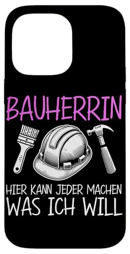 Bauherrin Hier Kann Jeder Machen Was Ich Will Hausbauerin Hülle für iPhone 14 Pro Max Bauherrin Hier Kann Jeder Machen Was Ich Will Hausbauerin Hülle für iPhone 14 Pro Max von Gebäudeeigentümerin Bauleiterin Damen Hausbau