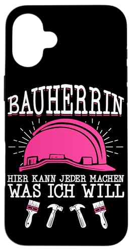 Bauherrin Hier Kann Jeder Machen Was Ich Will Hausbauerin Hülle für iPhone 16 Plus Bauherrin Hier Kann Jeder Machen Was Ich Will Hausbauerin Hülle für iPhone 16 Plus von Gebäudeeigentümerin Bauleiterin Damen Hausbau