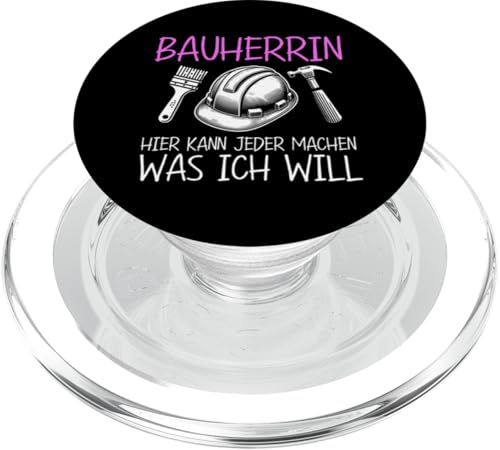 Bauherrin Hier Kann Jeder Machen Was Ich Will Hausbauerin PopSockets PopGrip für MagSafe Bauherrin Hier Kann Jeder Machen Was Ich Will Hausbauerin PopSockets PopGrip für MagSafe von Gebäudeeigentümerin Bauleiterin Damen Hausbau
