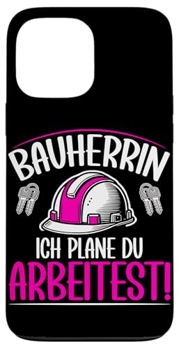 Bauherrin Ich Plane Du Arbeitest Bauunternehmerin Hülle für iPhone 13 Pro Max Bauherrin Ich Plane Du Arbeitest Bauunternehmerin Hülle für iPhone 13 Pro Max von Gebäudeeigentümerin Bauleiterin Damen Hausbau