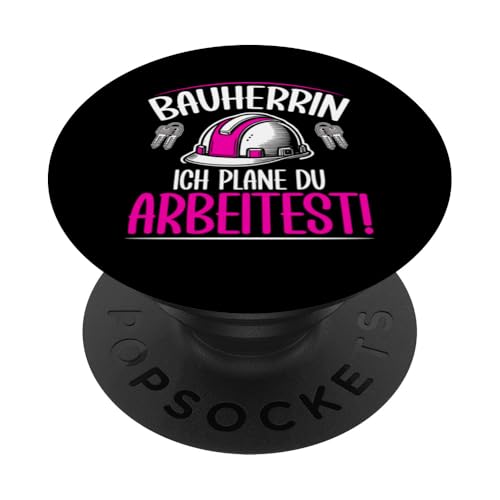 Bauherrin Ich Plane Du Arbeitest Bauunternehmerin PopSockets Klebender PopGrip Bauherrin Ich Plane Du Arbeitest Bauunternehmerin PopSockets Klebender PopGrip von Gebäudeeigentümerin Bauleiterin Damen Hausbau