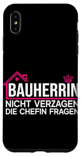 Bauherrin Nicht Verzagen Die Chefin Fragen Hausbauerin Hülle für iPhone XS Max von Gebäudeeigentümerin Bauleiterin Damen Hausbau