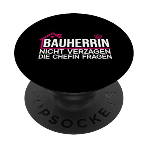 Bauherrin Nicht Verzagen Die Chefin Fragen Hausbauerin PopSockets Klebender PopGrip Bauherrin Nicht Verzagen Die Chefin Fragen Hausbauerin PopSockets Klebender PopGrip von Gebäudeeigentümerin Bauleiterin Damen Hausbau