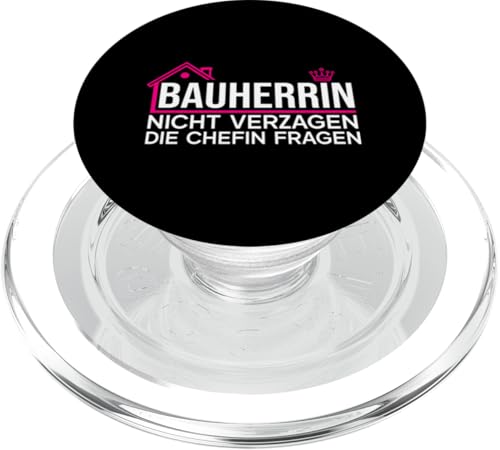 Bauherrin Nicht Verzagen Die Chefin Fragen Hausbauerin PopSockets PopGrip für MagSafe Bauherrin Nicht Verzagen Die Chefin Fragen Hausbauerin PopSockets PopGrip für MagSafe von Gebäudeeigentümerin Bauleiterin Damen Hausbau