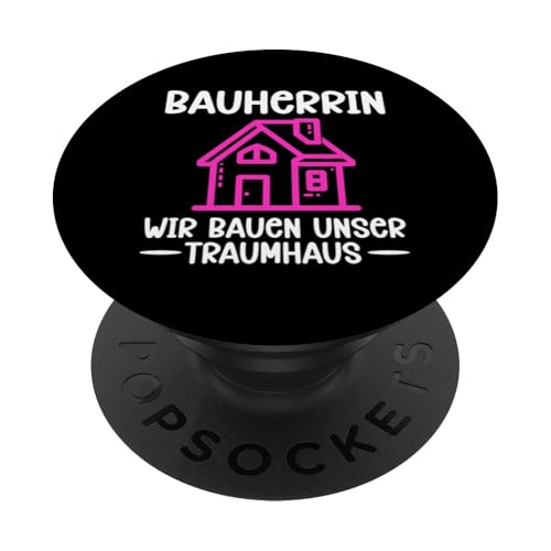 Bauherrin Wir Bauen Unser Traumhaus Weibliche Hausbauerin PopSockets Klebender PopGrip Bauherrin Wir Bauen Unser Traumhaus Weibliche Hausbauerin PopSockets Klebender PopGrip von Gebäudeeigentümerin Bauleiterin Damen Hausbau