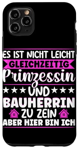 Es Ist Nicht Leicht Gleichzeitig Prinzessin Bauherrin Sein Hülle für iPhone 11 Pro Max Es Ist Nicht Leicht Gleichzeitig Prinzessin Bauherrin Sein Hülle für iPhone 11 Pro Max von Gebäudeeigentümerin Bauleiterin Damen Hausbau