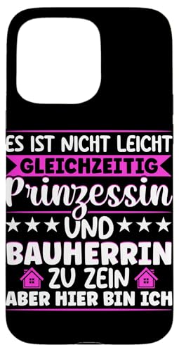 Es Ist Nicht Leicht Gleichzeitig Prinzessin Bauherrin Sein Hülle für iPhone 15 Pro Max Es Ist Nicht Leicht Gleichzeitig Prinzessin Bauherrin Sein Hülle für iPhone 15 Pro Max von Gebäudeeigentümerin Bauleiterin Damen Hausbau