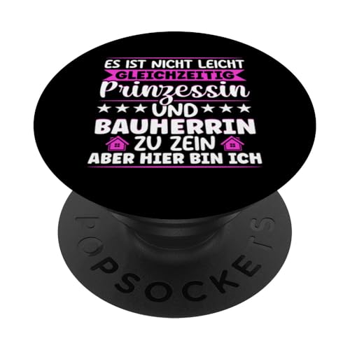 Es Ist Nicht Leicht Gleichzeitig Prinzessin Bauherrin Sein PopSockets Klebender PopGrip Es Ist Nicht Leicht Gleichzeitig Prinzessin Bauherrin Sein PopSockets Klebender PopGrip von Gebäudeeigentümerin Bauleiterin Damen Hausbau