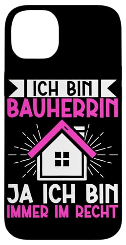 Ich Bin Bauherrin Ja Ich Bin Immer Im Recht Hausbauerin Hülle für iPhone 14 Plus Ich Bin Bauherrin Ja Ich Bin Immer Im Recht Hausbauerin Hülle für iPhone 14 Plus von Gebäudeeigentümerin Bauleiterin Damen Hausbau
