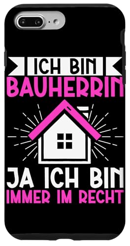 Ich Bin Bauherrin Ja Ich Bin Immer Im Recht Hausbauerin Hülle für iPhone 7 Plus/8 Plus Ich Bin Bauherrin Ja Ich Bin Immer Im Recht Hausbauerin Hülle für iPhone 7 Plus/8 Plus von Gebäudeeigentümerin Bauleiterin Damen Hausbau