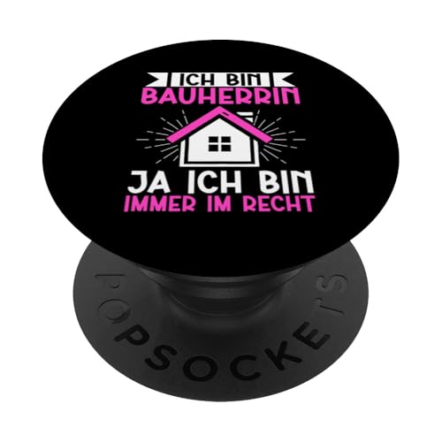 Ich Bin Bauherrin Ja Ich Bin Immer Im Recht Hausbauerin PopSockets Klebender PopGrip Ich Bin Bauherrin Ja Ich Bin Immer Im Recht Hausbauerin PopSockets Klebender PopGrip von Gebäudeeigentümerin Bauleiterin Damen Hausbau