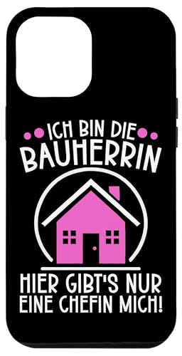 Ich Bin DIe Bauherrin Hier Gibt's Nur Eine Chefin Mich Hülle für iPhone 12 Pro Max Ich Bin DIe Bauherrin Hier Gibt's Nur Eine Chefin Mich Hülle für iPhone 12 Pro Max von Gebäudeeigentümerin Bauleiterin Damen Hausbau
