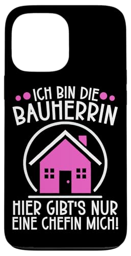 Ich Bin DIe Bauherrin Hier Gibt's Nur Eine Chefin Mich Hülle für iPhone 13 Pro Max Ich Bin DIe Bauherrin Hier Gibt's Nur Eine Chefin Mich Hülle für iPhone 13 Pro Max von Gebäudeeigentümerin Bauleiterin Damen Hausbau