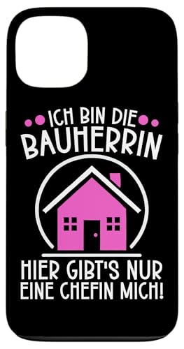 Ich Bin DIe Bauherrin Hier Gibt's Nur Eine Chefin Mich Hülle für iPhone 13 von Gebäudeeigentümerin Bauleiterin Damen Hausbau
